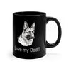 German Shepherd Head Love my Dad on 11oz Black Mug